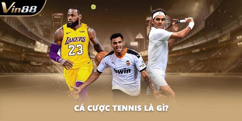 Cá cược Tennis là gì?