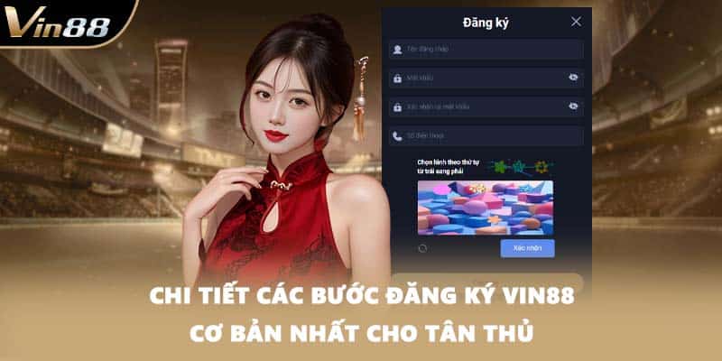 Chi tiết các bước đăng ký VIN88 cơ bản nhất cho tân thủ