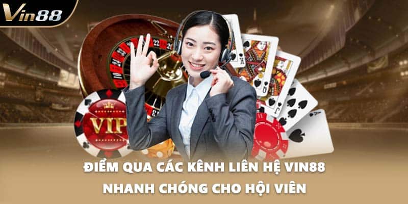Điểm qua các kênh liên hệ VIN88 nhanh chóng cho hội viên