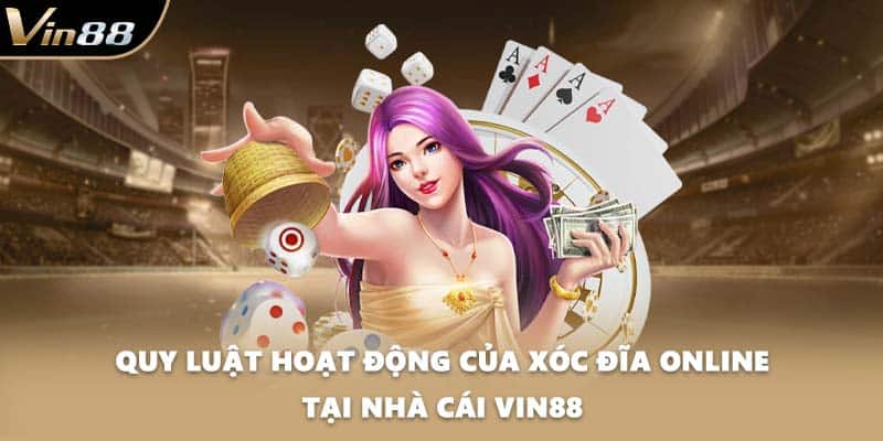 Quy luật hoạt động của xóc đĩa online tại nhà cái VIN88