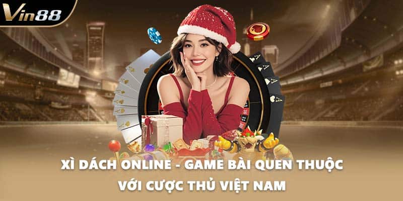 Xì Dách Online - Game Bài Quen Thuộc Với Cược Thủ Việt Nam